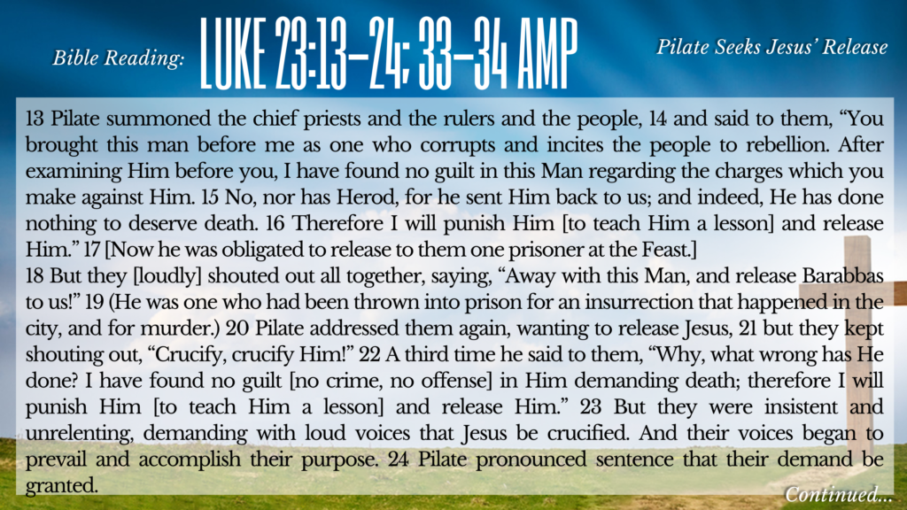 Luke 23:13-24; 33-34 AMP